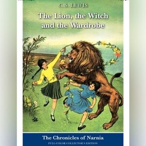 Lion, the Witch and the Wardrobe: Full-Color Collector's Edition by C. S. Lewis